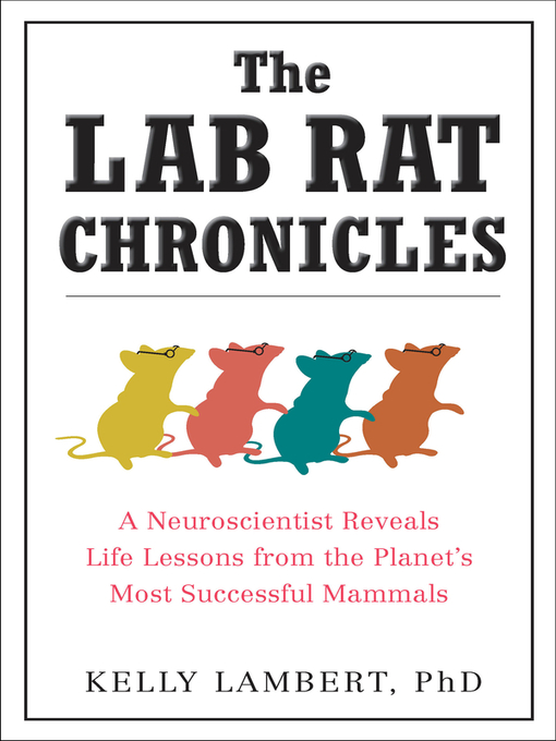 Title details for The Lab Rat Chronicles by Kelly Lambert - Wait list